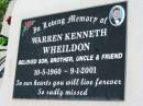 Warren Kenneth WHEILDON,
son brother uncle,
10-5-1960 - 9-1-2001;
Mt Beppo General Cemetery, Esk Shire
