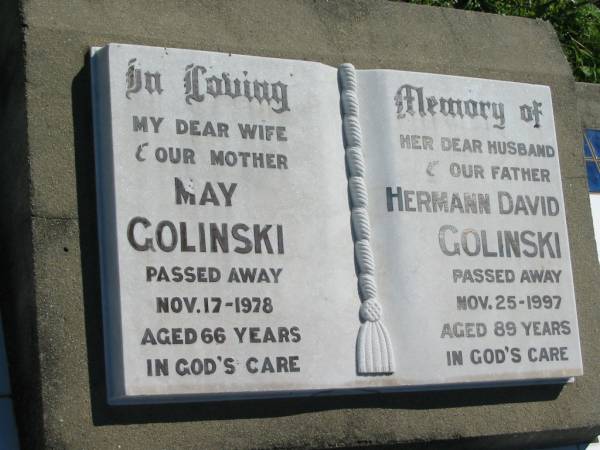 May GOLINSKI, wife mother,  | died 17 Nov 1978 aged 66 years;  | Hermann David GOLINSKI, husband father,  | died 25 Nov 1997 aged 89 years;  | Mt Beppo General Cemetery, Esk Shire  | 
