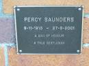 
Percy SAUNDERS; B: 9 Nov 1915; D: 27 Sep 2001
Mt Mee Cemetery, Caboolture Shire
