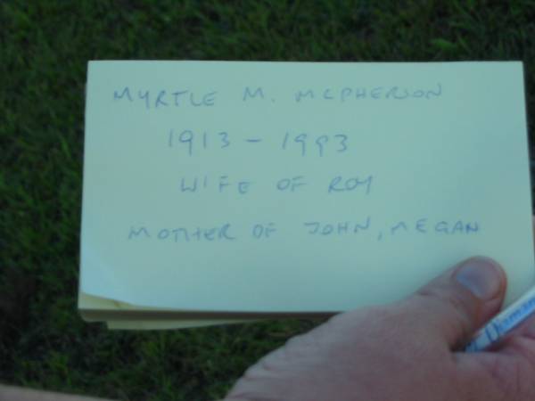 Myrtle M. McPHERSON, 1913-1993, wife of Roy, mother of John, Megan;  | Mt Mee Cemetery, Caboolture Shire  | 