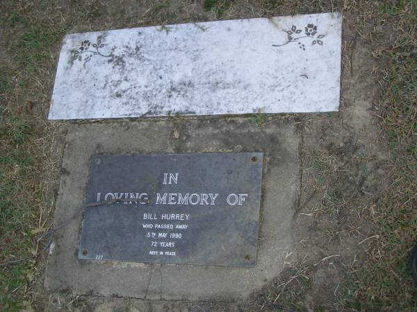 Bill HURREY,  | died 5 May 1990 aged 72 years;  | Mudgeeraba cemetery, City of Gold Coast  | 