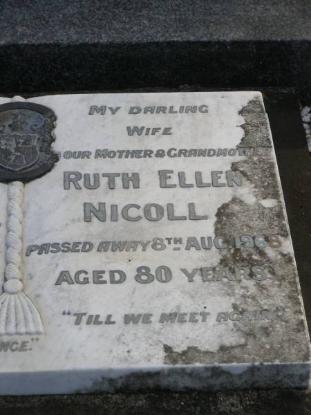 Angus Noel Nasmyth NICOLL,  | father grandfather,  | died 10 Feb 1970 aged 78 years;  | Ruth Ellen NICOLL,  | wife mother grandmother,  | died 8 Aug 1968 aged 80 years;  | Mudgeeraba cemetery, City of Gold Coast  | 