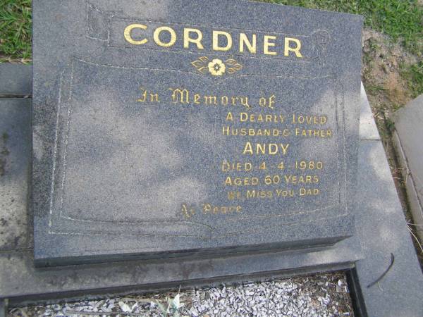 Andy CORDNER,  | husband father,  | died 4-4-1980 aged 60 years;  | Mudgeeraba cemetery, City of Gold Coast  | 