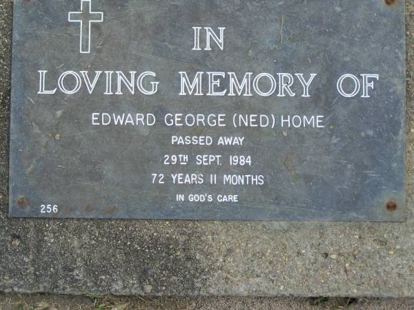 Edward George (Ned) HOME,  | died 29 Sept 1984 aged 72 years 11 months;  | Mudgeeraba cemetery, City of Gold Coast  | 