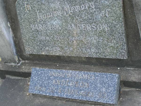 Barbara ANDERSON,  | died 21 Sept 1952 aged 64 years;  | Andrew James ANDERSON,  | died 22-4-1966 aged 82 years;  | Mudgeeraba cemetery, City of Gold Coast  | 
