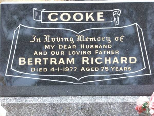 Bertram Richard COOKE,  | husband father,  | died 4-1-1977 aged 75 years;  | Mudgeeraba cemetery, City of Gold Coast  | Research Contact: Adelle Jordan (da.jordan@bigpond.com)  | 