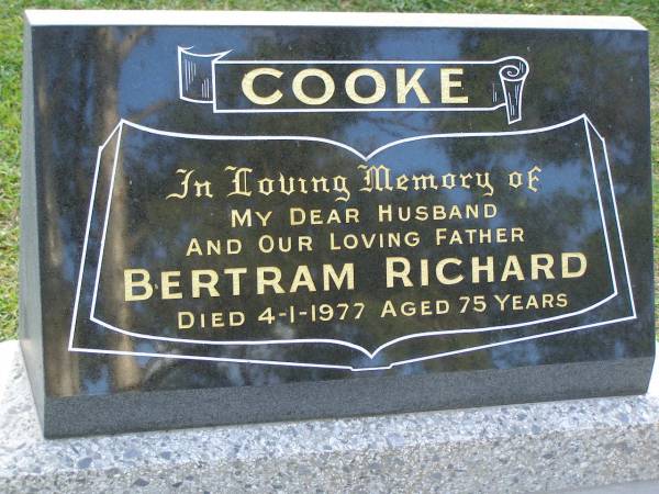 Bertram Richard COOKE,  | husband father,  | died 4-1-1977 aged 75 years;  | Mudgeeraba cemetery, City of Gold Coast  | 