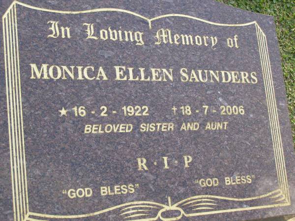 Monica Ellen SAUNDERS,  | 16-2-1922 - 18-7-2006,  | sister aunt;  | Mudgeeraba cemetery, City of Gold Coast  | 