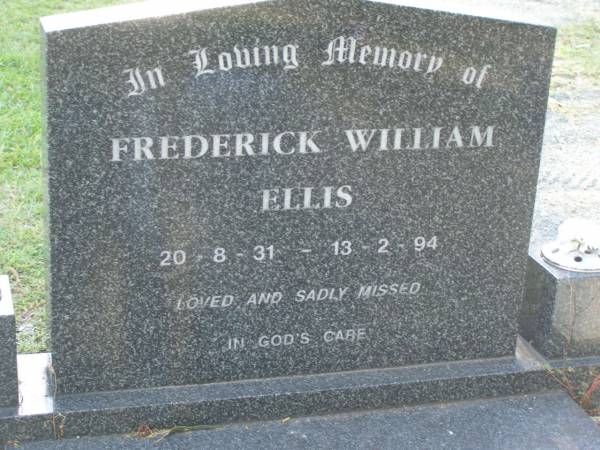 Frederick William ELLIS,  | 20-8-31 - 13-2-94;  | Mudgeeraba cemetery, City of Gold Coast  | 