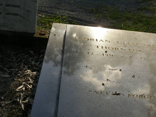 Adrian Clifford THORNTON,  | 1-12-1916 - 2-12-1993;  | Mudgeeraba cemetery, City of Gold Coast  | 