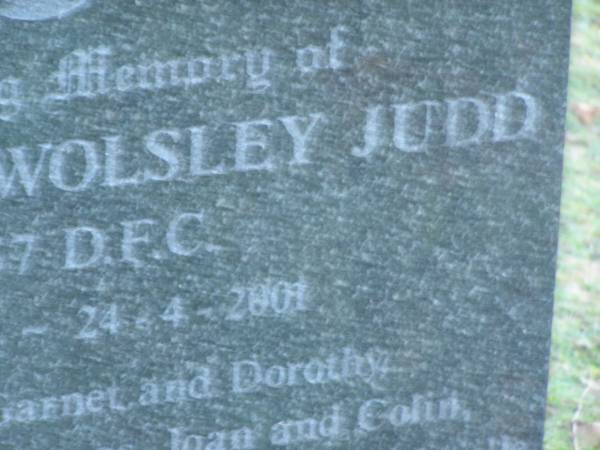 Garnet Wolsley JUDD,  | 24-2-1924 - 24-4-2001,  | son of Garnet & Dorothy,  | brother of Thomas, Joan & Colin,  | father of Carrington & Gabrielle;  | Mudgeeraba cemetery, City of Gold Coast  | 