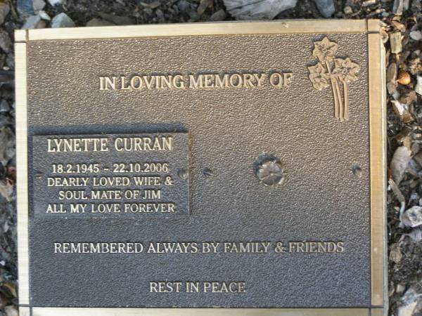 Lynette CURRAN,  | 18-2-1945 - 22-10-2006,  | wife of Jim;  | Mudgeeraba cemetery, City of Gold Coast  | 