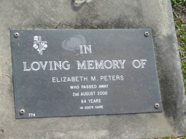 Elizabeth M. PETERS,  | died 2 Aug 2000 aged 84 years;  | Mudgeeraba cemetery, City of Gold Coast  | 