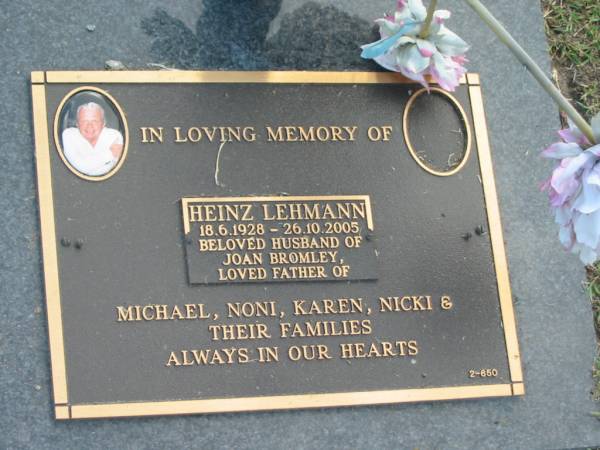 Heinz LEHMANN,  | 18-6-1928 - 26-10-2005,  | husband of Joan Bromley,  | father of Michael, Noni, Karen, Nicki;  | Mudgeeraba cemetery, City of Gold Coast  | 