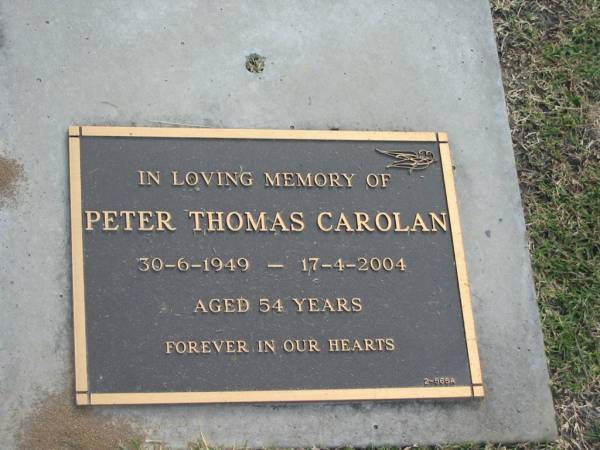 Peter Thomas CAROLAN,  | 30-6-1949 - 17-4-2004 aged 54 years;  | Mudgeeraba cemetery, City of Gold Coast  | 