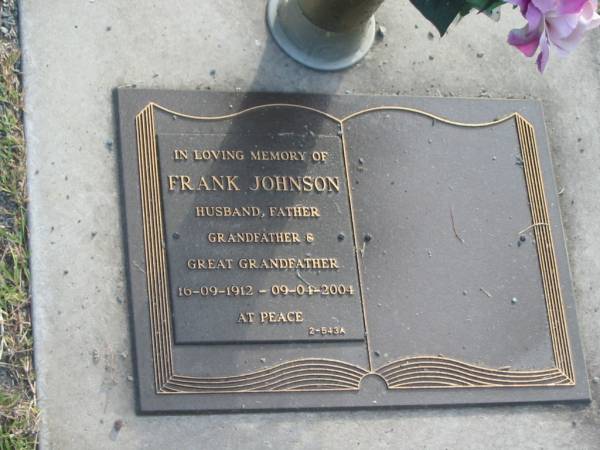 Frank JOHNSON,  | 16-09-1912 - 09-04-2004,  | husband father grandfather great-grandfather;  | Mudgeeraba cemetery, City of Gold Coast  | 