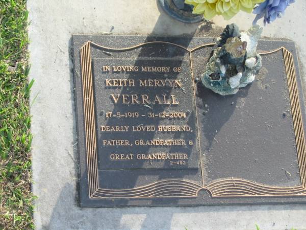 Keith Mervyn VERRALL,  | 17-5-1919 - 31-12-2004,  | husband father grandfather great-grandfather;  | Mudgeeraba cemetery, City of Gold Coast  | 