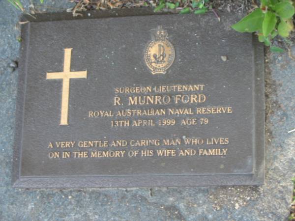 R. Munro FORD,  | died 13 April 1999 aged 79 years,  | remembered by wife & family;  | Mudgeeraba cemetery, City of Gold Coast  | 