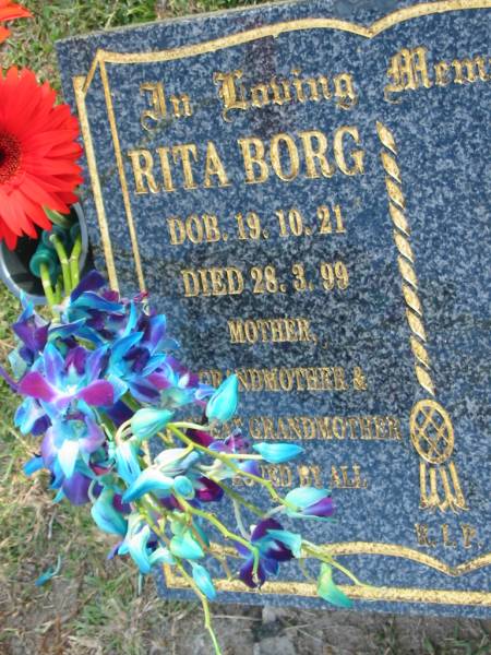 Rita BORG,  | born 19-10-21,  | died 28-3-99,  | mother grandmother great-grandmother;  | Mudgeeraba cemetery, City of Gold Coast  | 