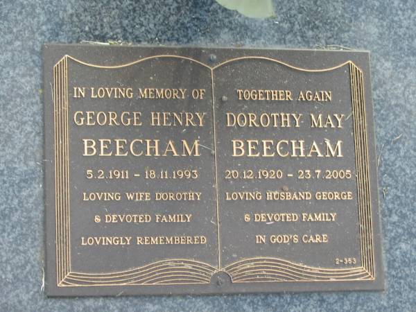 George Henry BEECHAM,  | 5-2-1911 - 18-11-1993,  | wife Dorothy;  | Dorothy May BEECHAM,  | 20-12-1920 - 23-7-2005,  | husband George;  | Mudgeeraba cemetery, City of Gold Coast  | 