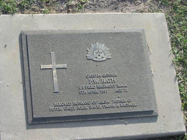 P.W. BATH,  | died 5 APril 1997 aged 72 years,  | husband of Ailsa,  | father of Peter, Greg, Julie, David, Frank & Michael;  | Mudgeeraba cemetery, City of Gold Coast  | 