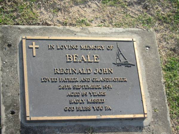 Reginald John BEALE,  | died 26 Sept 1991 aged 89 years,  | father grandfather;  | Mudgeeraba cemetery, City of Gold Coast  | 