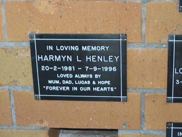 Harmyn L. HENLEY,  | 20-2-1981 - 7-9-1996,  | loved by mum, dad, Lucas & Hope;  | Mudgeeraba cemetery, City of Gold Coast  | 