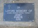 
Jeanne Drinnan Marsh TIERNEY,
died 8 Feb 2003 aged 93 years;
Mudgeeraba cemetery, City of Gold Coast
