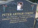 
Peter Arthur COMINO,
28 July 1943 - 4 Aug 2003,
husband father papou;
Mudgeeraba cemetery, City of Gold Coast
