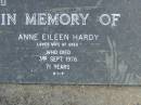 
Anne Eileen HARDY,
wife of Greg,
died 3 Sept 1976 aged 71 years;
Mudgeeraba cemetery, City of Gold Coast
