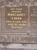 
Margaret LAVER,
mother,
died 18 Jan 1948 aged 81 years;
William Henry LAVER,
husband father,
died 4 Jan 1936 aged 80 years;
Martha Elizabeth LAVER,
daughter of William & Margaret,
died 10 July 1892 aged 5 years;
Mudgeeraba cemetery, City of Gold Coast
