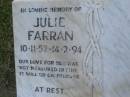 
Julie FARRAN,
10-11-52 - 14-2-94;
Mudgeeraba cemetery, City of Gold Coast
