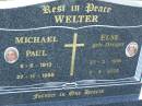 
Michael Paul WELTER,
6-6-1913 - 27-11-1998;
Else WELTER (nee DREGER),
23-2-1916 - 3-5-2003;
Mudgeeraba cemetery, City of Gold Coast
