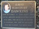 
David Harcourt DAWKINS,
5 Oct 1962 - 5 Apr 2002;
Mudgeeraba cemetery, City of Gold Coast

