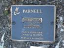 
Stephen Alan PARNELL,
2-5-1952 - 17-2-2006 aged 53 years;
Mudgeeraba cemetery, City of Gold Coast
