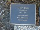 
Harry Haig ASHTON,
1917 - 1997,
loved by Paul, Greg & family;
Mudgeeraba cemetery, City of Gold Coast
