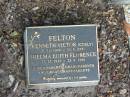 
Kenneth Victor (Curly) FELTON,
21-10-1908 - 30-6-2000;
Thelma Edith Florence FELTON,
17-12-1911 - 23-8-1998;
parents grandparents great-grandparents;
Mudgeeraba cemetery, City of Gold Coast

