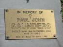 
Paul John SAUNDERS,
died 16 Sept 2000 aged 71 years;
Mudgeeraba cemetery, City of Gold Coast
