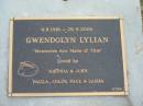 
Gwendolyn LYLIAN,
9-8-1916 - 26-9-2006,
loved by Rhonda & John, Paula, Colin, Paul & Sasha;
Mudgeeraba cemetery, City of Gold Coast
