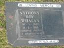 
Anthony Roy WHALAN,
21-1-1929 - 8-2-1995,
husband father grandfather;
Mudgeeraba cemetery, City of Gold Coast
