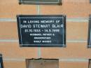 
David Stewart BLAIR,
31-10-1933 - 14-5-1999,
husband father grandfather;
Mudgeeraba cemetery, City of Gold Coast

