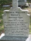 
Patrick William HOCKEY,
Nindooinbah House & Surry Hills NSW,
husband of Margaret,
son of Max & Nell,
brother of David & Heather,
born Abercorn 19 October 1948
died London 30 June 1992;
Mundoolun Anglican cemetery, Beaudesert Shire
