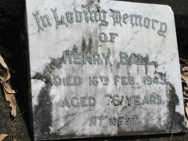 Henry BALL,  | died 16 Feb 1945 aged 76 years;  | Mundoolun Anglican cemetery, Beaudesert Shire  | 