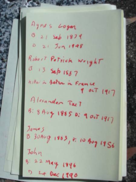 Jean Tait MARTIN,  | died 4 May 1930 aged 75;  | Robert, husband,  | died 4 Jan 1944 aged 87;  | children;  | Jeanie,  | born 16 Feb 1890 died 21 March 1895;  | Elizabeth,  | born 19 May 1894 died 21 April 1895;  | Mary McNaught,  | born 2 Jan 1893 died 16 June 1933;  | Margaret,  | born 23 Aug 1881 died 15 June 1947;  | Agnes Logan,  | born 21 Sept 1879 died 21 June 1948;  | Robert Patrick Wright,  | born 13 Sept 1887  | killed in action France 9 Oct 1917;  | Alexander Tait,  | born 8 Aug 1885 died 23 Nov 19??;  | James,  | 30 Aug 1883 - 10 Aug 1956;  | John,  | 22 May 1896 - 24 Dec 1990;  | Mundoolun Anglican cemetery, Beaudesert Shire  | 