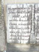
James William HANDLEY,
husband of Emma HANDLEY,
born 3 June 1865 died 23 Feb 1936 aged 70 years;
Emma HANDLEY,
wife of James William HANDLEY,
born 22 June 1870 died 31 March 1947 aged 77 years;
Murphys Creek cemetery, Gatton Shire
