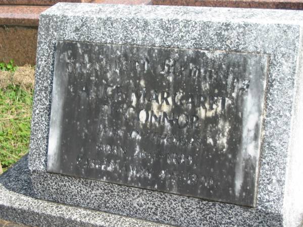 Alice Margaret O'CONNOR,  | wife of Thomas,  | born 28-5-1889,  | died 4-5-1990;  | Murwillumbah Catholic Cemetery, New South Wales  | 