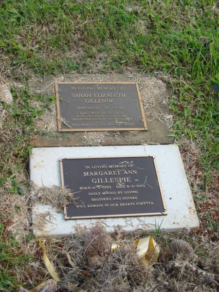 Sarah Elizabeth GILLESPIE,  | brn 22-8-1921 - 4-9-1981,  | missed by husband, sons, daughters, sons-in-law,  | daughters-in-law & grandchildren;  | Margaret Ann GILLESPIE,  | born 6-3-1953,  | died 8-2-2010,  | missed by brothers & sisters;  | Murwillumbah Catholic Cemetery, New South Wales  | 