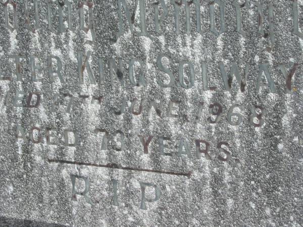 Walter King SOLWAY,  | died 17 June 1968 aged 73 years;  | Murwillumbah Catholic Cemetery, New South Wales  | 