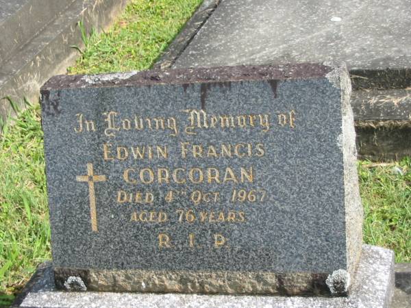 Edwin Francis CORCORAN,  | died 4 Oct 1967 aged 76 years;  | Murwillumbah Catholic Cemetery, New South Wales  | 
