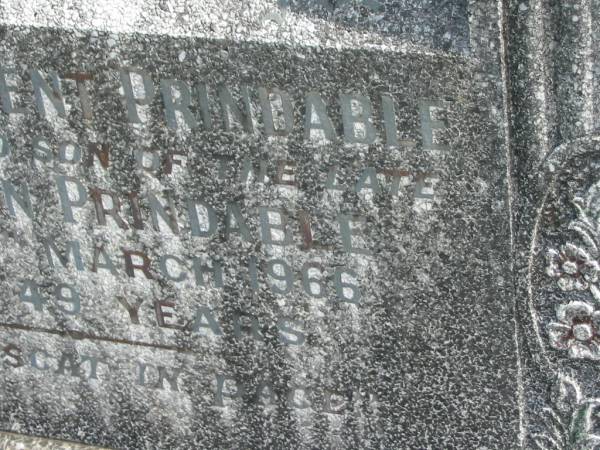 Daniel Vincent PRINDABLE,  | son of the late Mary & Dan PRINDABLE,  | died 27 March 1966 aged 49 years;  | Murwillumbah Catholic Cemetery, New South Wales  | 